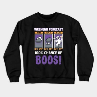 Weekend Forecast - 100% Chance of Boos - Cartoon Halloween Crewneck Sweatshirt